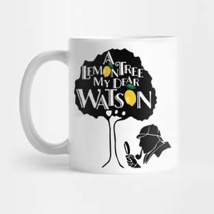 A Lemon Tree my Dear Watson Mug